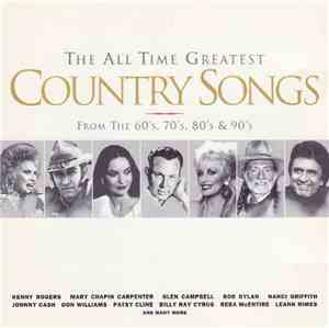 Various - The All Time Greatest Country Songs From The 60's, 70's, 80's & 9 ...