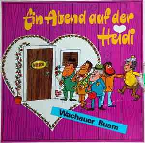 Wachauer Buam Und Die Lustigen Donausänger - Ein Abend Auf Der Heidi