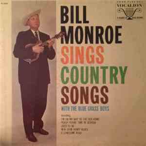 Bill Monroe With The Blue Grass Boys, - Bill Monroe Sings Country Songs (Wi ...