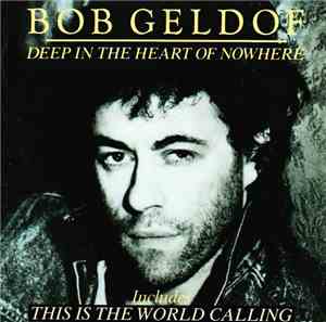 Bob Geldof - Deep In The Heart Of Nowhere