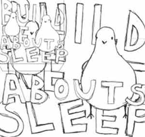 Build Nest, Sleep - Abouts