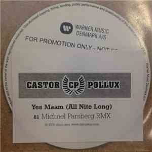 Castor Pollux  - Yes Maam (All Nite Long)