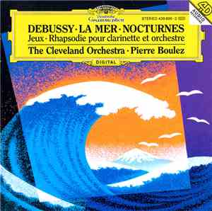 Debussy, The Cleveland Orchestra, Pierre Boulez - La Mer · Nocturnes · Jeux ...