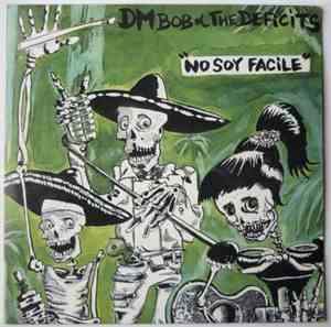 DM Bob & The Deficits - No Soy Facile