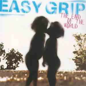 Easy Grip - The End Of The World