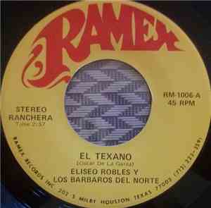 Eliseo Robles Y Los Barbaros Del Norte - El Texano / Lagrimas De Cristal