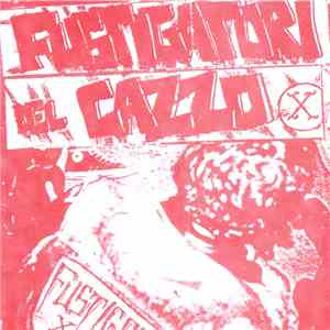 Fustigatori Del Cazzo - Fustigatori Del Cazzo