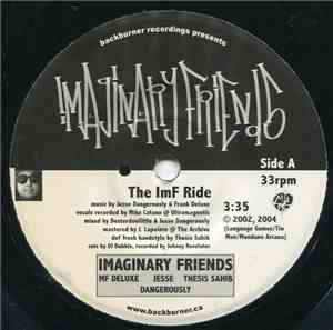 Imaginary Friends - The ImF Ride / Even Exist (As in: 