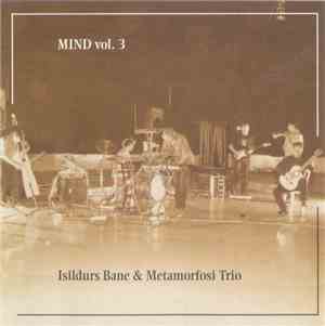 Isildurs Bane & Metamorfosi Trio - MIND Vol. 3