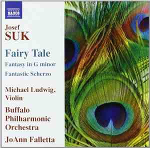 Josef Suk , Buffalo Philharmonic Orchestra, JoAnn Falletta, Michael Ludwig  ...