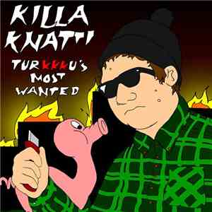Killa Knatti - TurKKKu's Most Wanted