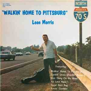 Leon Morris - Walkin' Home To Pittsburg