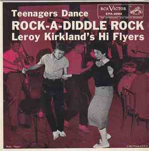 Leroy Kirkland's Hi Flyers - Teenagers Dance Rock-A-Diddle Rock