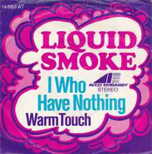 Liquid Smoke  - I Who Have Nothing