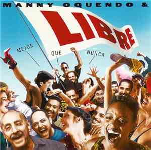 Manny Oquendo & Libre - Mejor Que Nunca