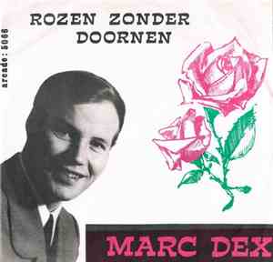 Marc Dex - Rozen Zonder Doornen