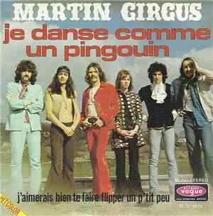 Martin Circus - Je Danse Comme Un Pingouin