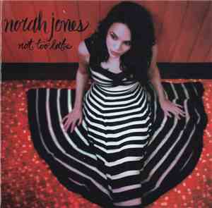 Norah Jones - Not Too Late