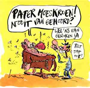 Pater Moeskroen - Nooit Van Gehoord? (Wel 'ns Van Geroken Ja. Telt Dat Ook? ...
