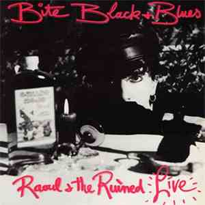 Raoul & The Ruined - Bite Black + Blues