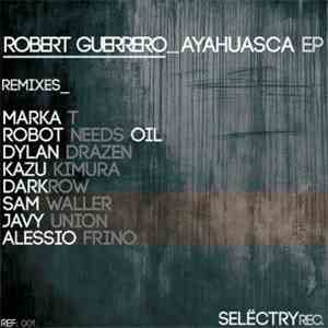Robert Guerrero - Ayahuasca