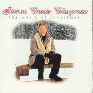 Steven Curtis Chapman - The Music Of Christmas