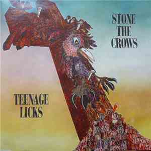 Stone The Crows - Teenage Licks