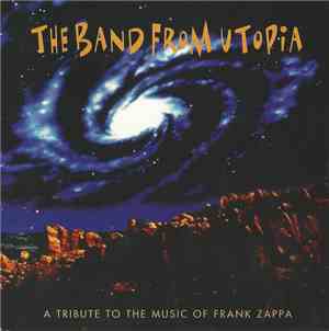 The Band From Utopia - A Tribute To The Music Of Frank Zappa