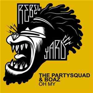The Partysquad & Boaz - Oh My