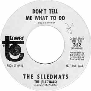 The Sllednats - Don't Tell Me What To Do / When I Was A Cowboy