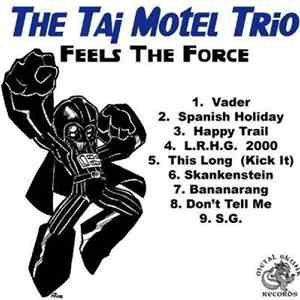 The Taj Motel Trio - Feels The Force