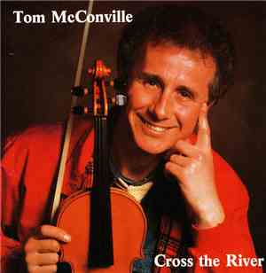 Tom McConville - Cross The River