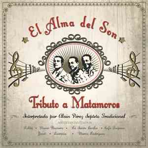 Alain Pérez Septeto Tradicional - El Alma Del Son (Tributo A Matamoros)