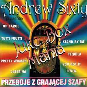 Andrew Sixty - Juke Box Mania - Przeboje Z Grającej Szafy
