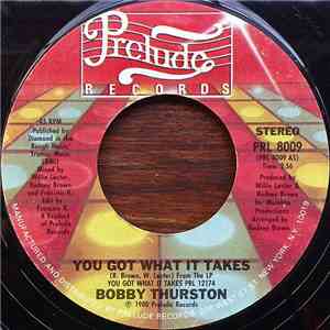 Bobby Thurston - You Got What It Takes / I Wanna Do It With You