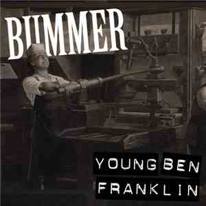 Bummer  - Young Ben Franklin