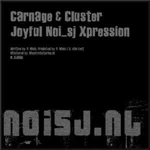 Carnage & Cluster - Joyful Noi_sj Xpression