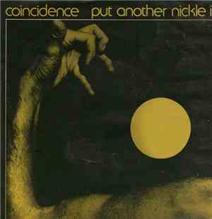 Coincidence  - Put Another Nickle In