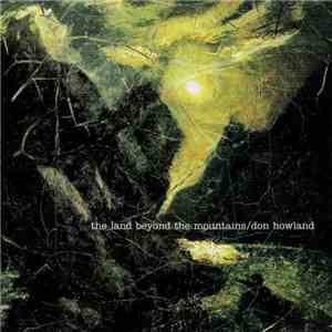 Don Howland - The Land Beyond The Mountains