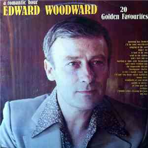 Edward Woodward - A Romantic Hour - 20 Golden Favourites