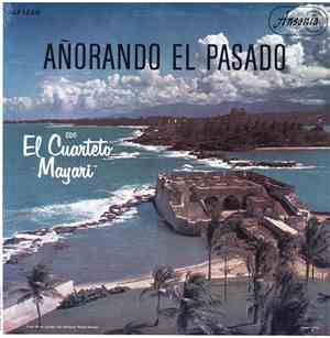 El Cuarteto Mayari - Añorando El Pasado Con El Cuarteto Mayari