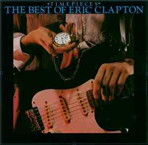 Eric Clapton - Time Pieces - The Best Of Eric Clapton