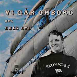 Erik Bye - Vi Går Ombord