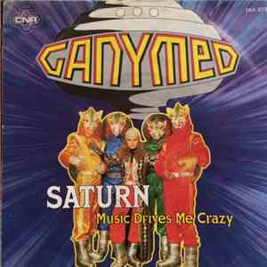 Ganymed - Saturn / Music Drives Me Crazy
