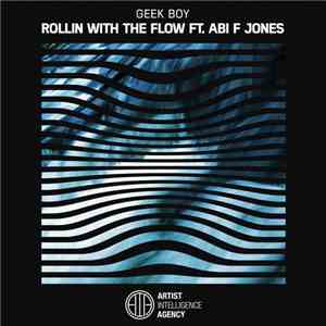 Geek Boy Ft. Abi F Jones - Rolling With The Flow