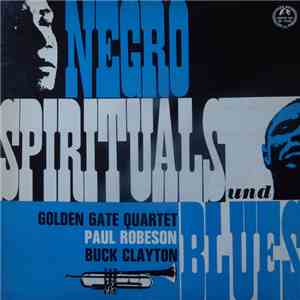 Golden Gate Quartet, Paul Robeson, Buck Clayton - Negro Spirituals And Blue ...