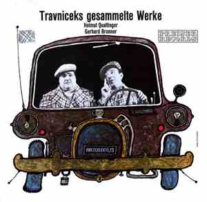 Helmut Qualtinger - Gerhard Bronner - Travniceks Gesammelte Werke