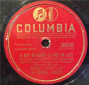 Horace Heidt And His Musical Knights - A Boy In Khaki - A Girl In Lace / I  ...