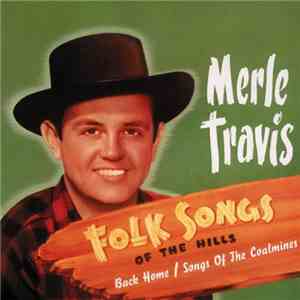 Merle Travis - Folksongs Of The Hills (Back Home / Songs Of The Coalmines)