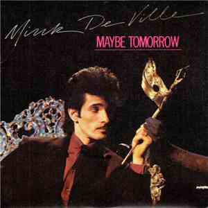 Mink DeVille - Maybe Tomorrow